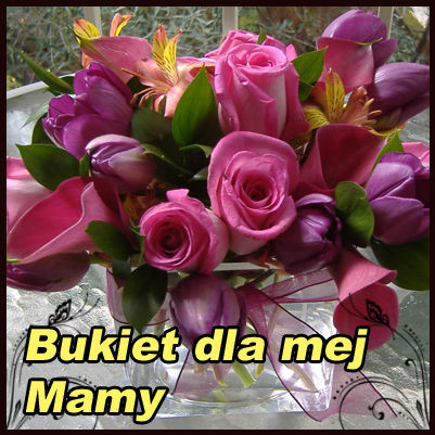 Bukiet dla mej mamy